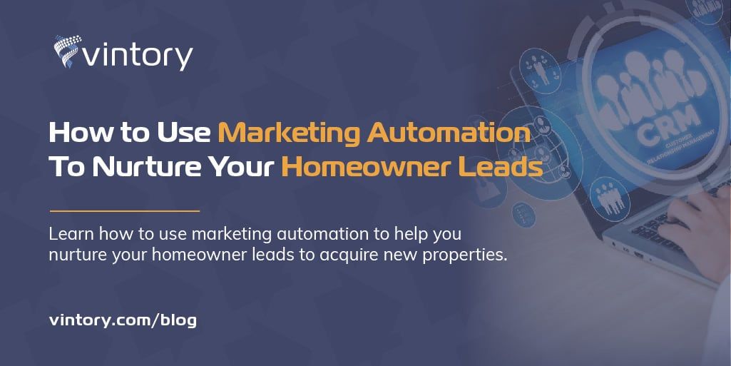 How to Use Marketing Automation To Nurture Your Homeowner Leads