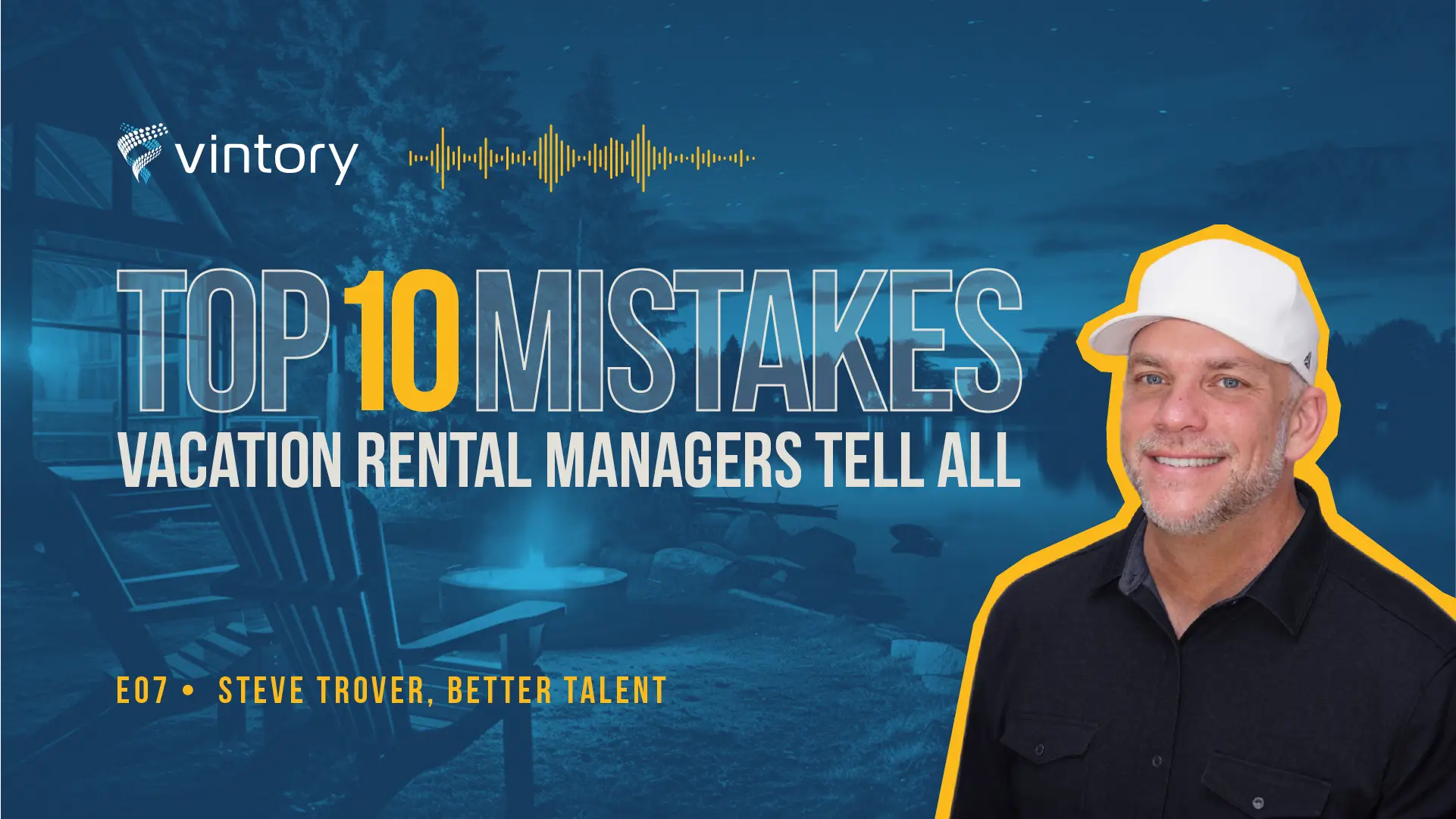 Episode 07: Steve Trover, Better Talent