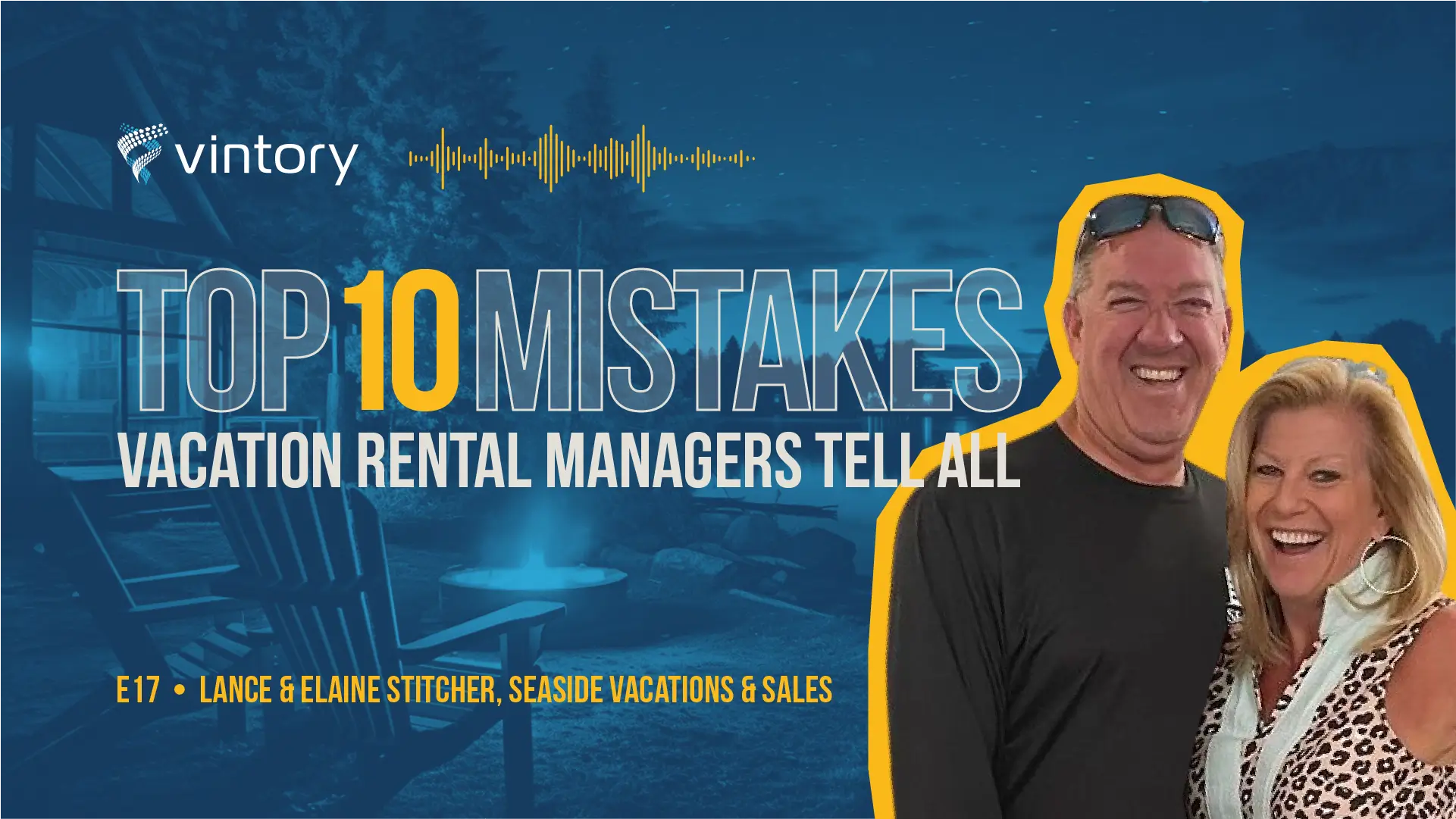 Episode 17: Lance & Elaine Stitcher, Seaside Vacations & Sales