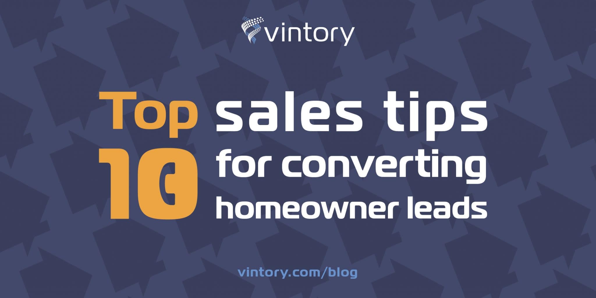 The Top 10 Sales Tips for Converting Homeowner Leads