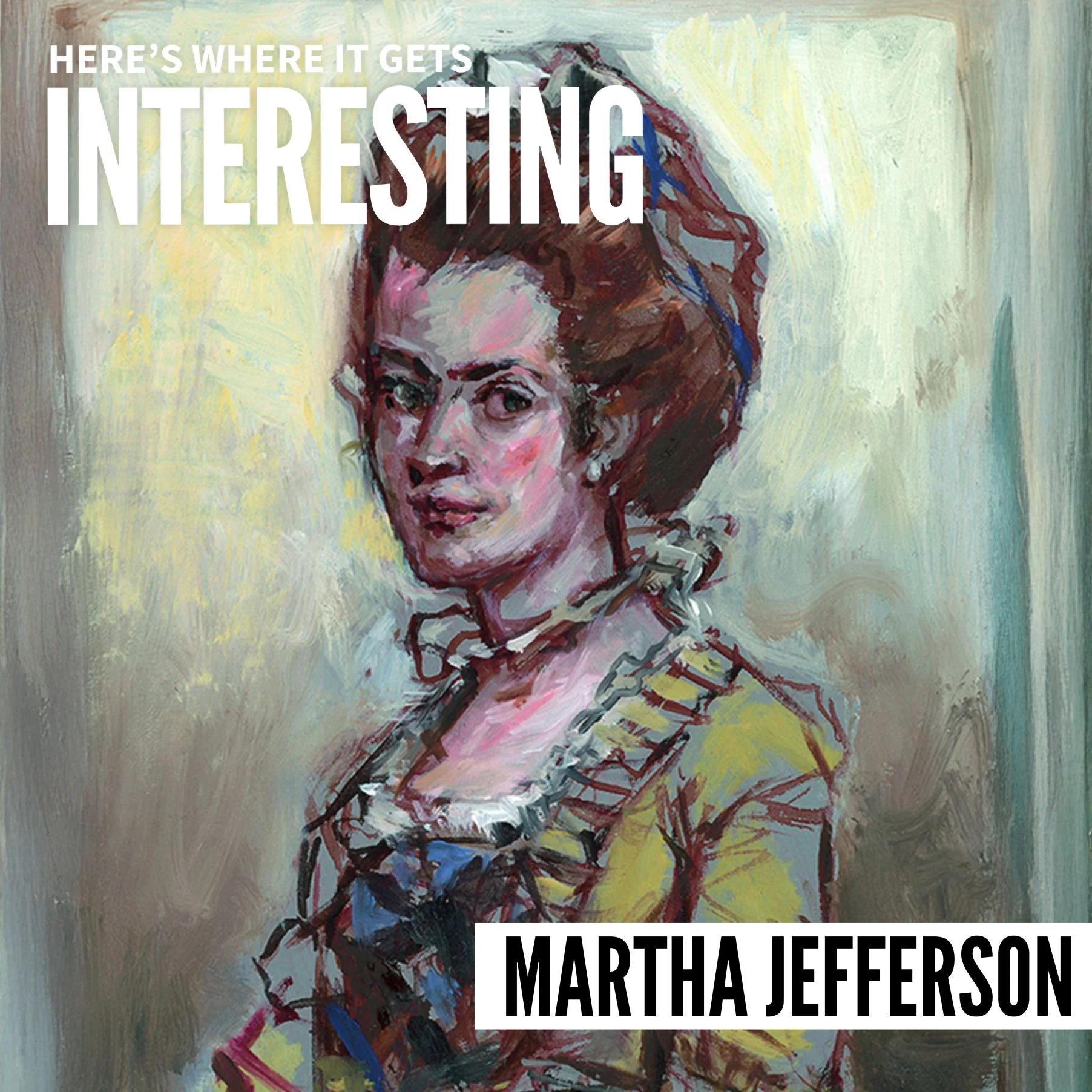 Podcast tile for Martha Jefferson and the Women of Monticello