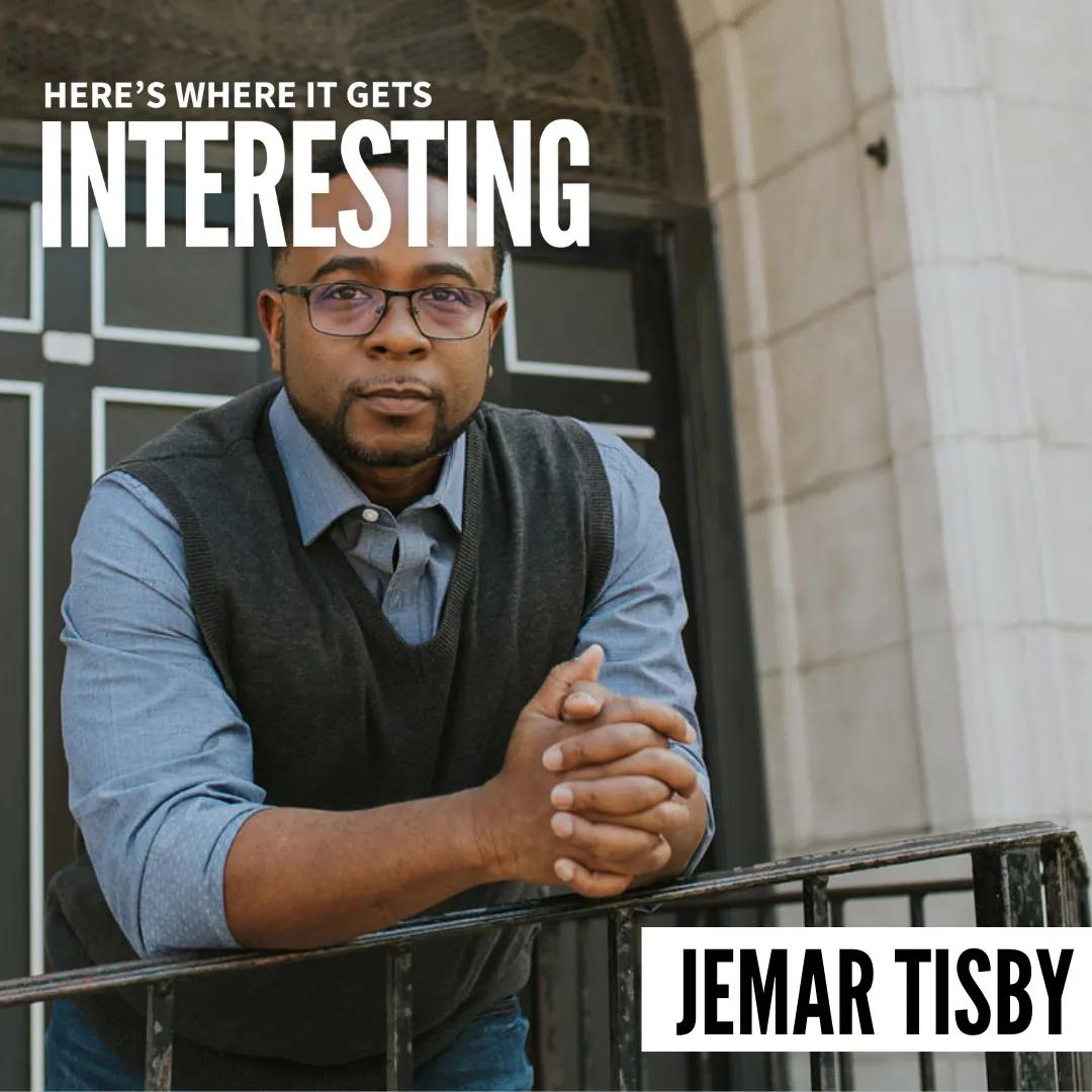 Podcast tile for How History Can Give Us Hope with Dr. Jemar Tisby on Here's Where It Gets Interesting