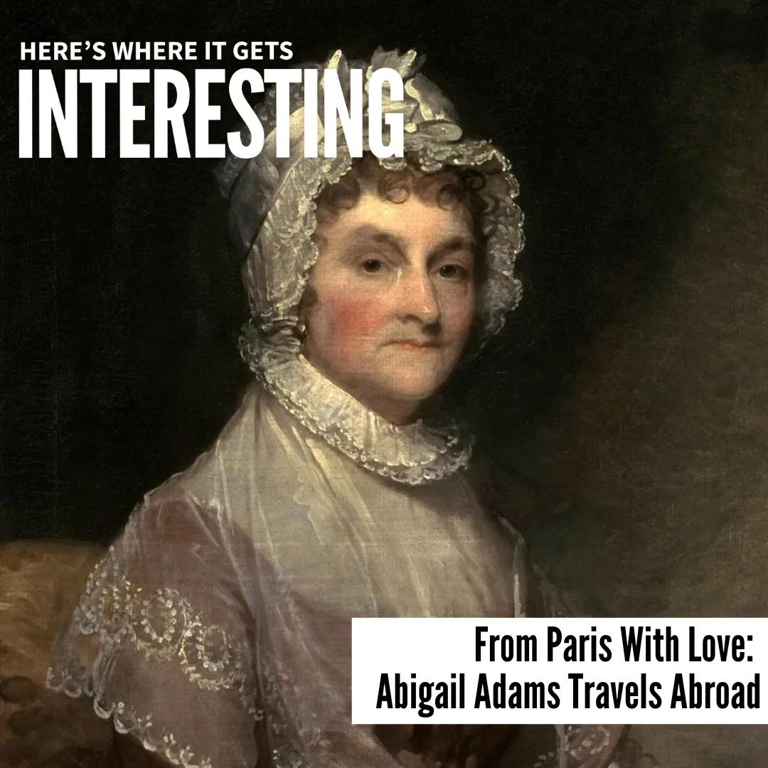 Podcast tile for From Paris With Love: Abigail Adams Travels Abroad