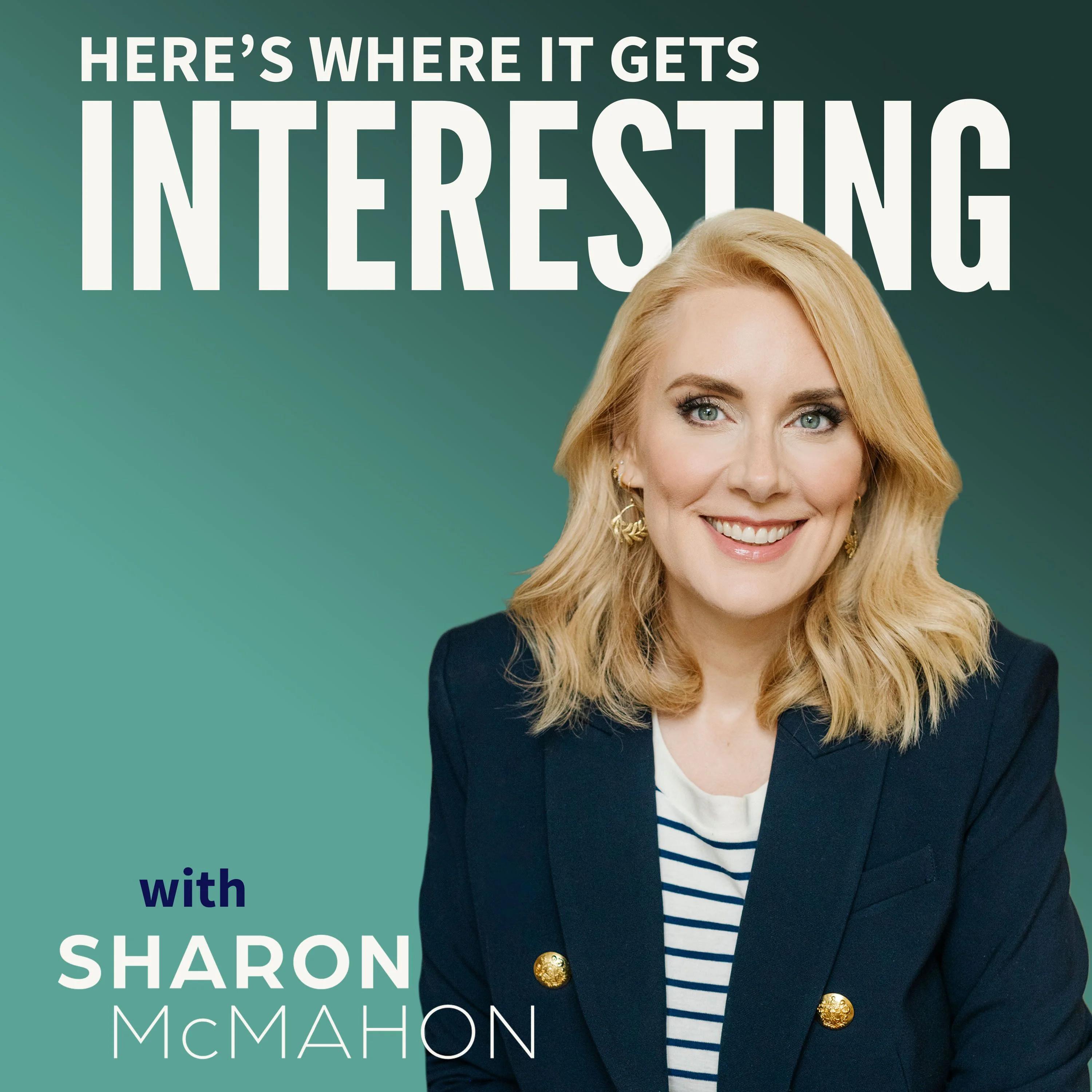 Tile for Sharon's podcast: Here's Where It Gets Interesting