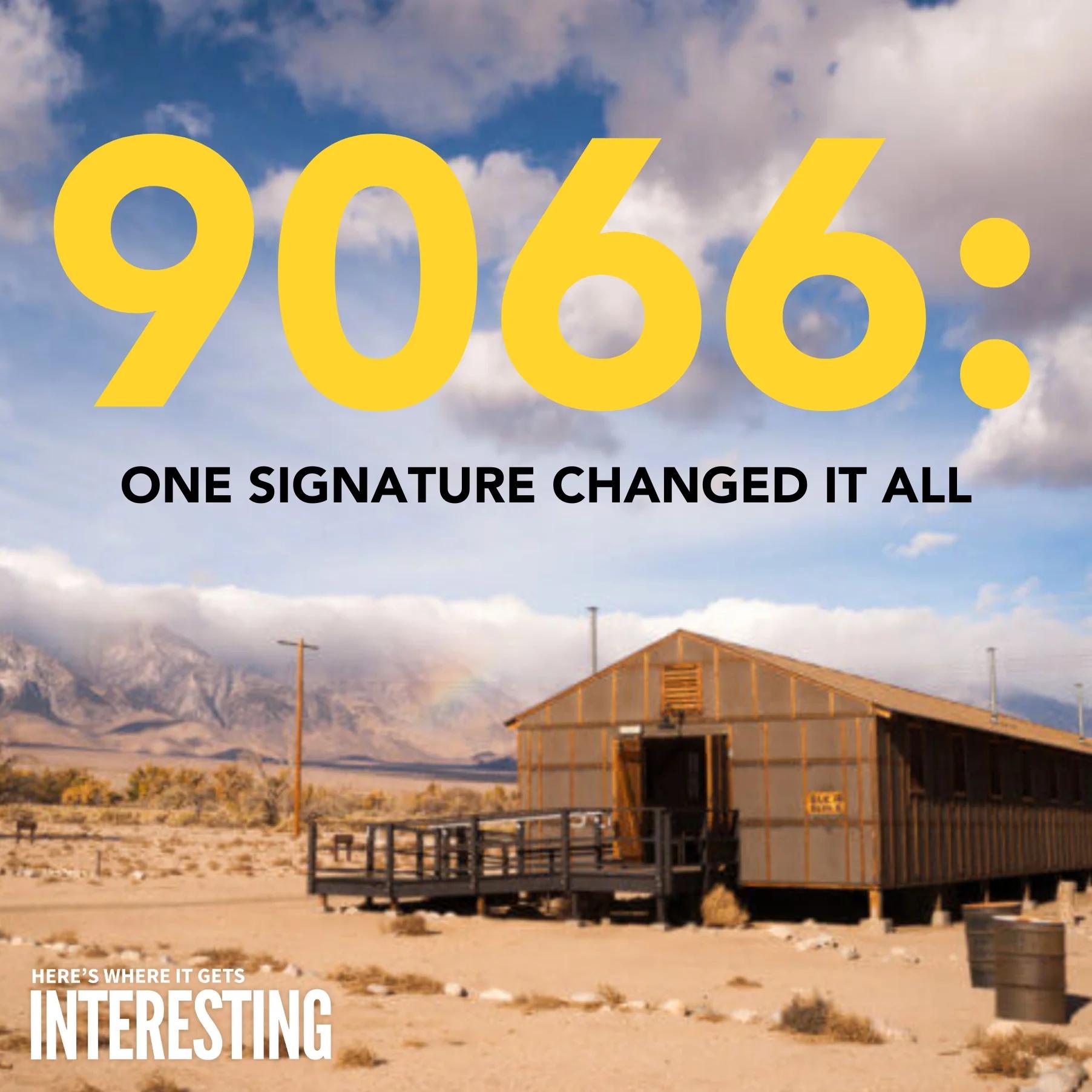 Podcast tile for 9066: One Signature Changed It All Trailer