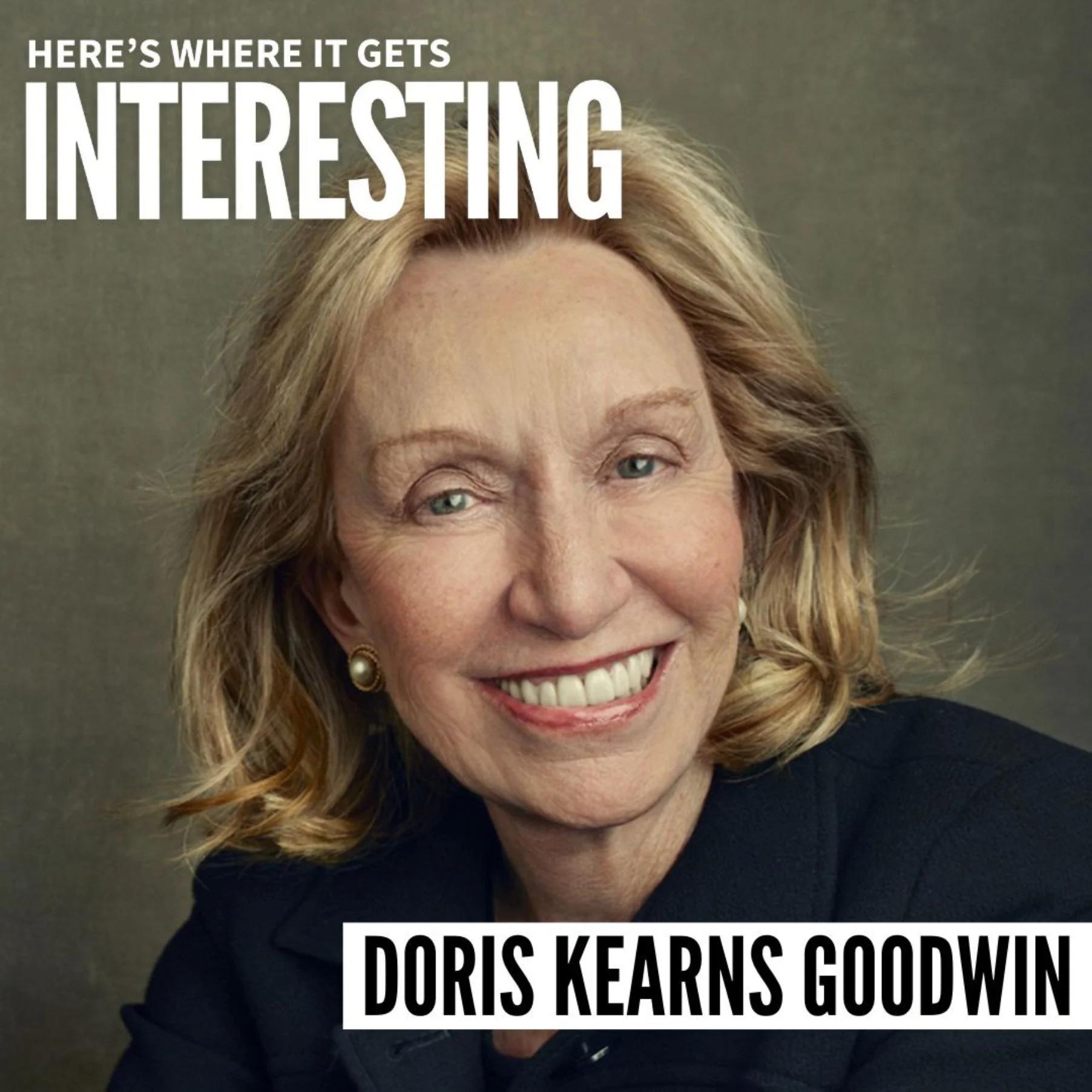 Podcast tile for A Personal History of the 1960s with Doris Kearns Goodwin on Here's Where It Gets Interesting