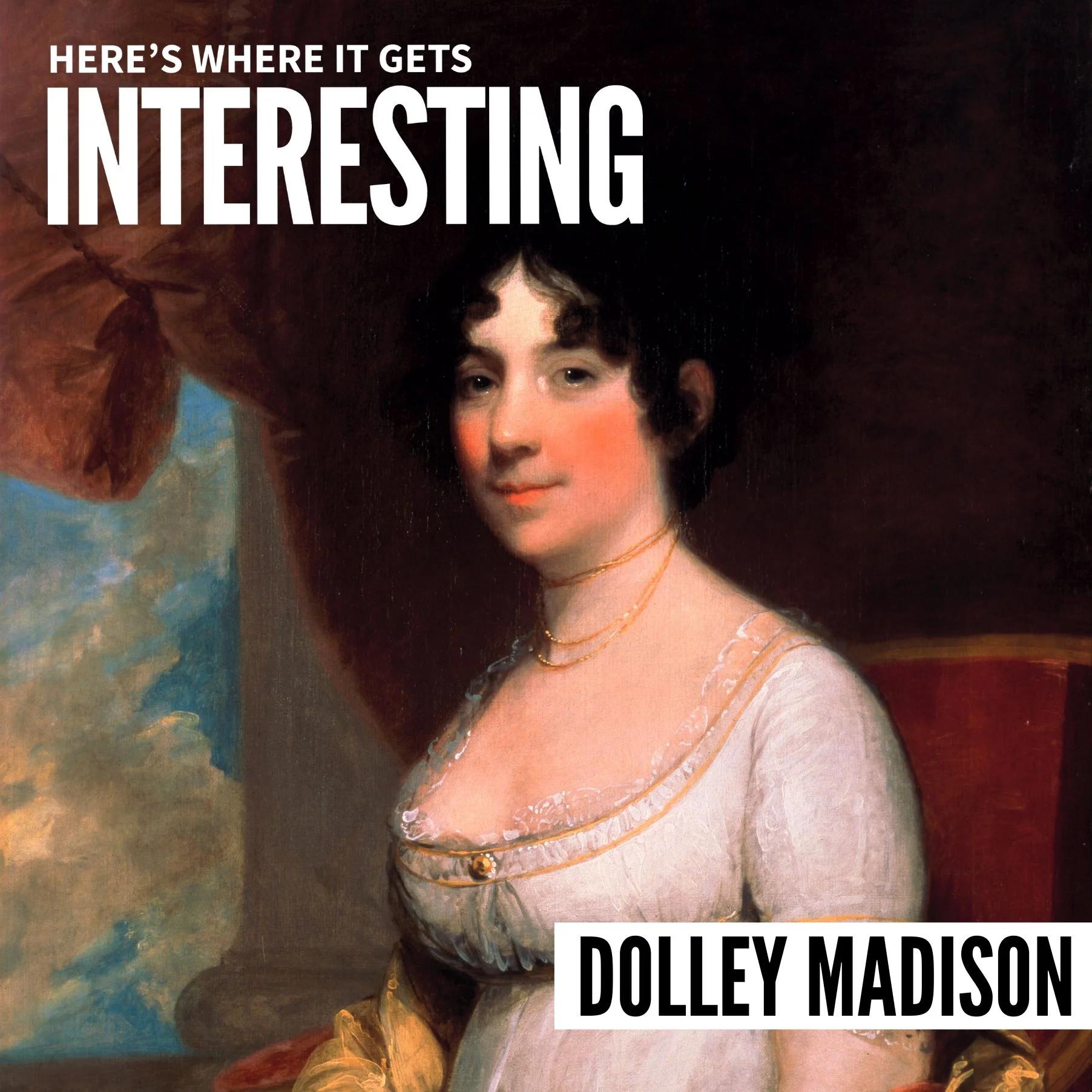Podcast tile for Hostess in Chief: Dolley Madison's Impact on American Society