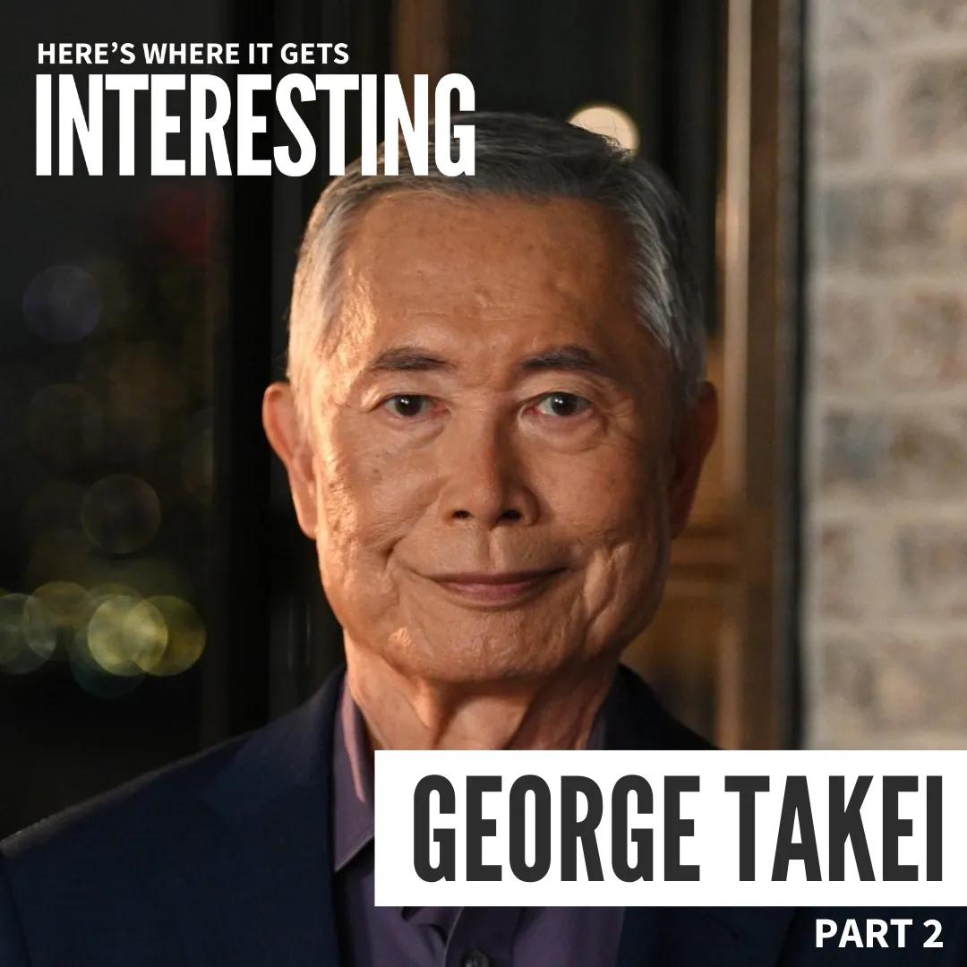 Podcast tile for Resilience: An Interview with George Takei Pt. 2 on Here's Where It Gets Interesting