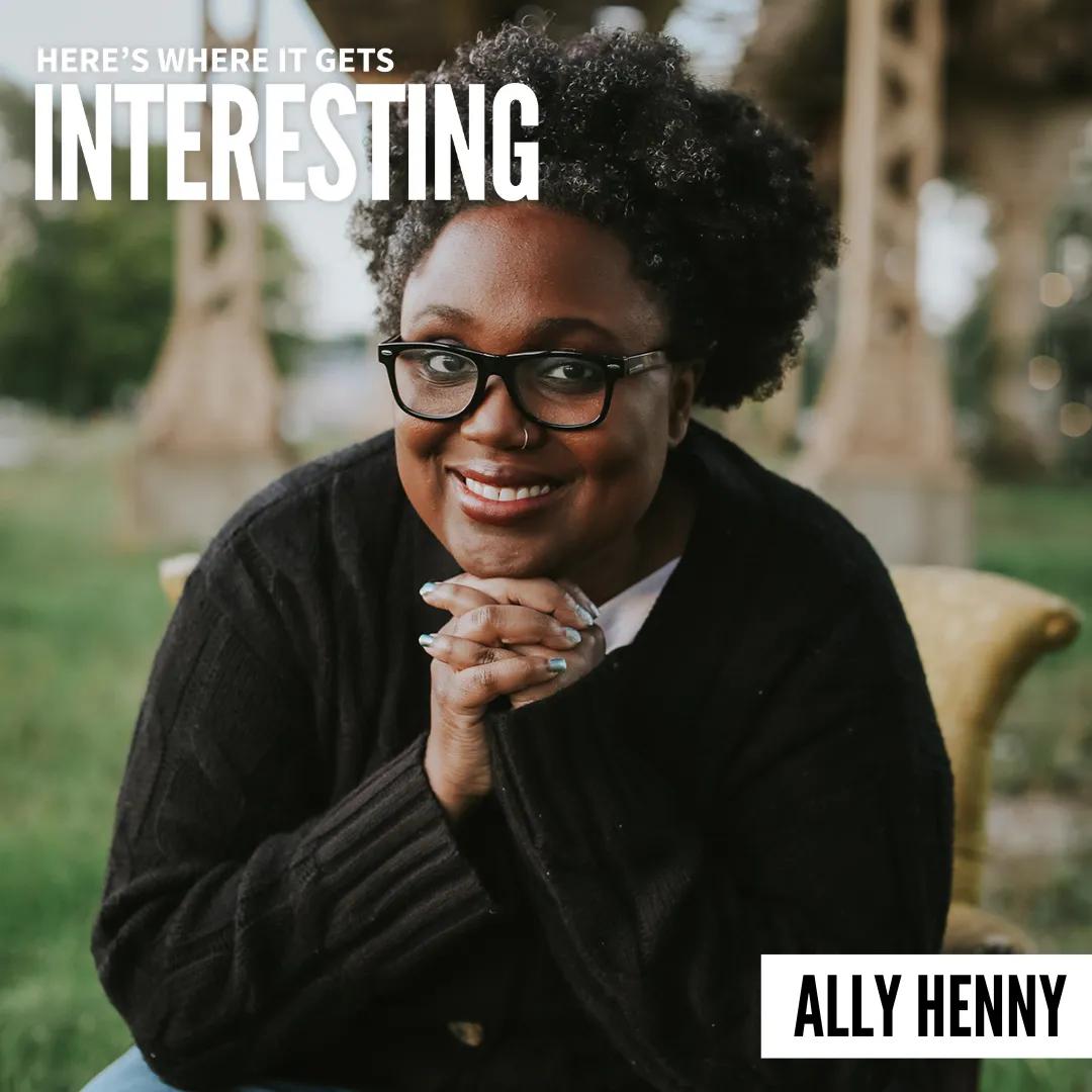 Podcast tile for I Won’t Shut Up with Ally Henny on Here's Where It Gets Interesting