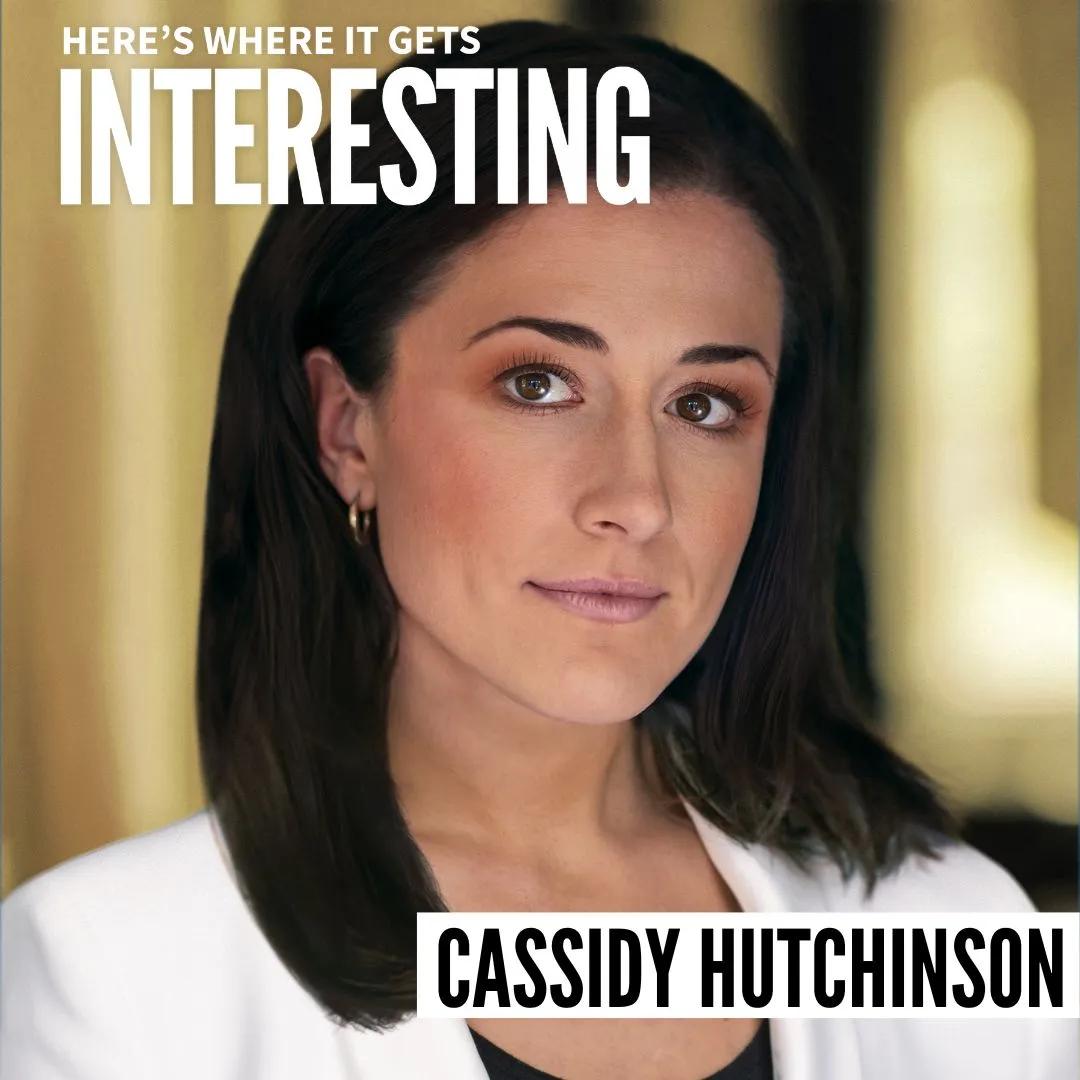 Podcast tile for Enough with Cassidy Hutchinson on Here's Where It Gets Interesting