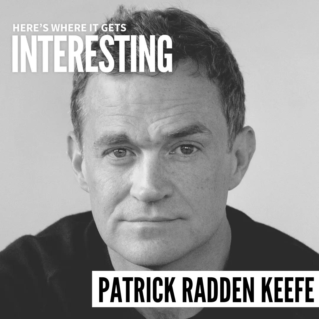 Podcast tile for The Immoral Choices of Rogues with Patrick Radden Keefe on Here's Where It Gets Interesting