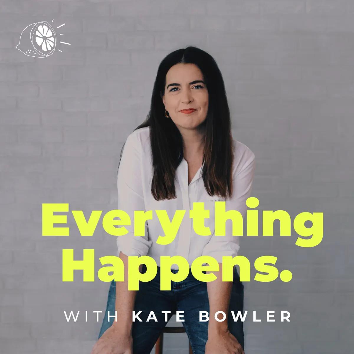 Everything Happens with Kate Bowler Podcast