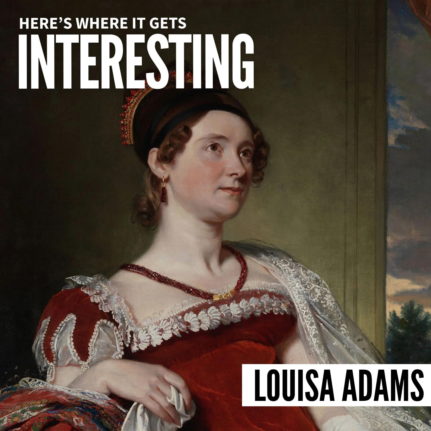 Podcast tile for The Diplomatic Prowess of Louisa Adams