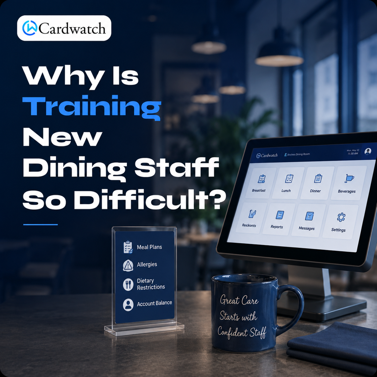 A Cardwatch point-of-sale terminal on a dining room counter beside a table card listing meal plans, allergies, dietary restrictions, and account balance, and a mug reading great care starts with confident staff.