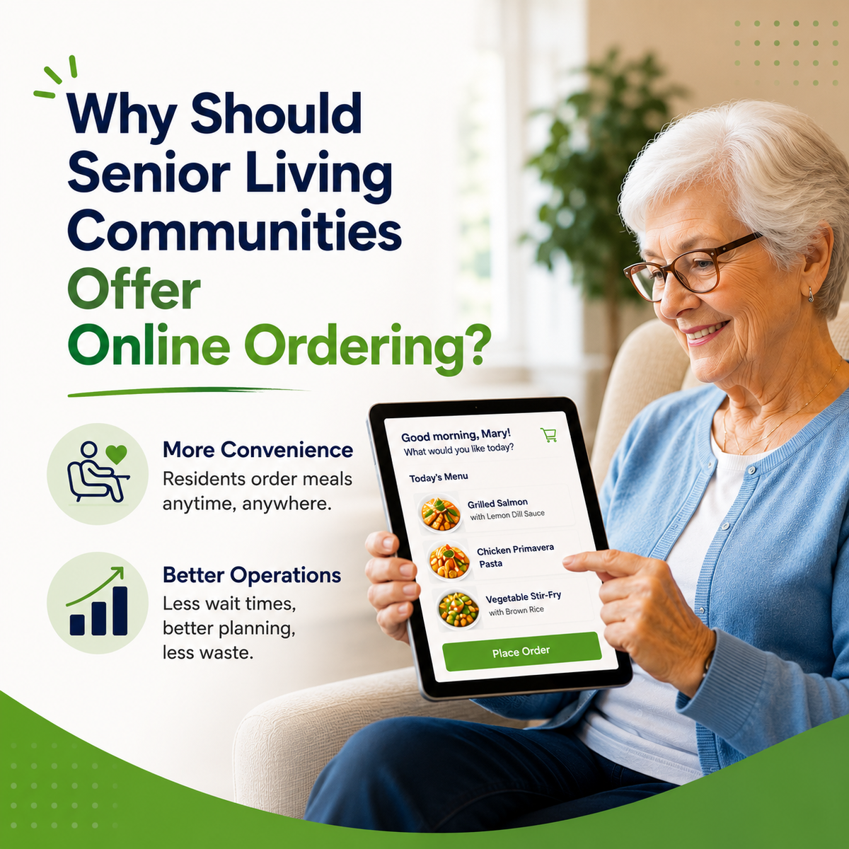 A senior resident sits in an armchair browsing a tablet menu of grilled salmon, chicken primavera, and vegetable stir-fry, beside callouts for more convenience and better operations.