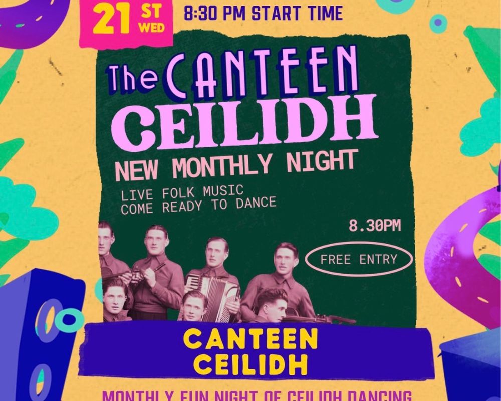 The Canteen Ceilidh - New Monthly Night