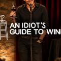 An Idiot's Guide to Wine