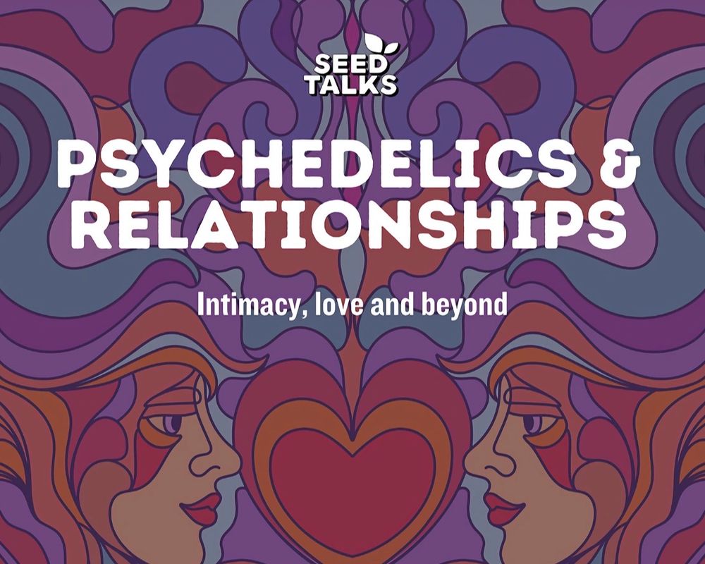 Psychedelics & Relationships: Intimacy, Love and Beyond