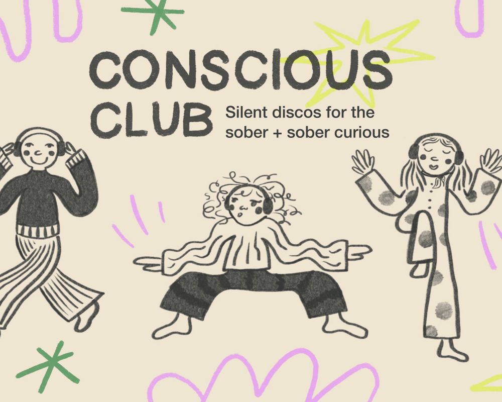 CONSCIOUS CLUB: Sober Silent Disco - BBF x Talk Club
