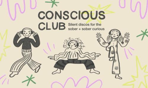 CONSCIOUS CLUB: Sober Silent Disco - BBF x Talk Club