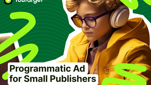 Programmatic Advertising for Small Publishers: Tips and Best Practices
