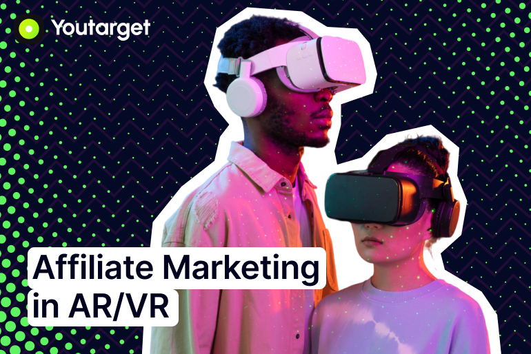 Affiliate Marketing for Emerging Technologies: AR, VR, and Beyond