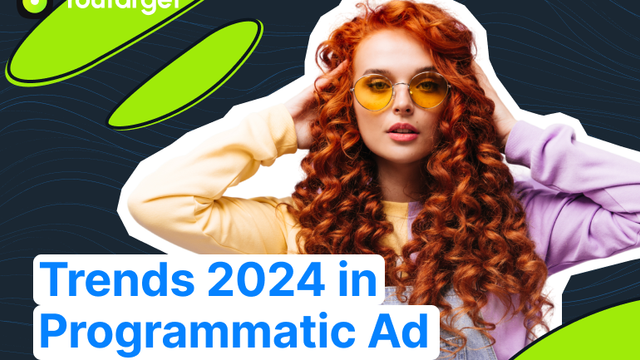 Programmatic Advertising: Trends to Watch in 2024