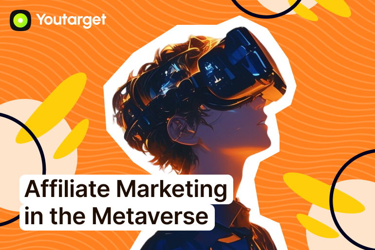 Affiliate Marketing in the Metaverse: Opportunities and Challenges