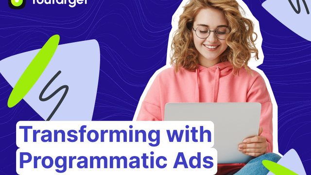 How Programmatic Ads Can Transform Your Digital Marketing Strategy