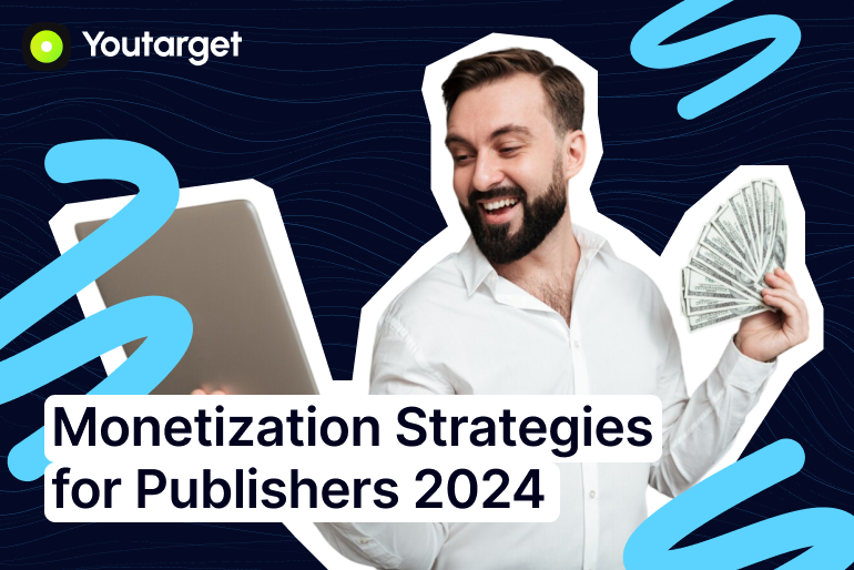 Innovative Monetization Strategies for Publishers in 2024
