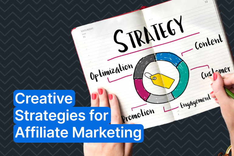 Creative Strategies for Affiliate Marketing