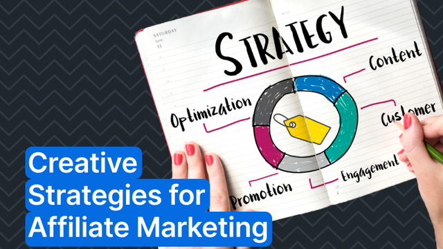 Creative Strategies for Affiliate Marketing