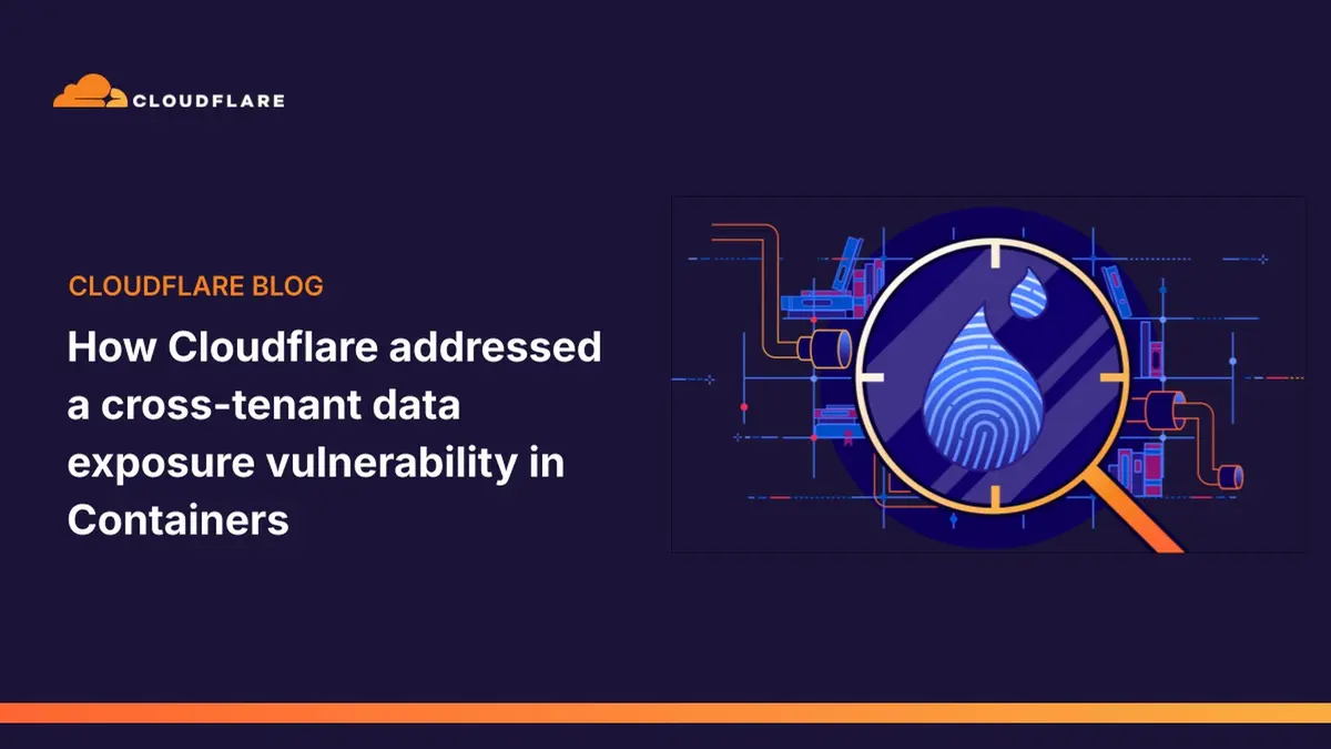 Cloudflare's own blog card for the disclosure, with the company logo above the heading 'How Cloudflare addressed a cross-tenant data exposure vulnerability in Containers' beside an illustration of a magnifying glass over a fingerprint-like blue droplet on a dark purple background.