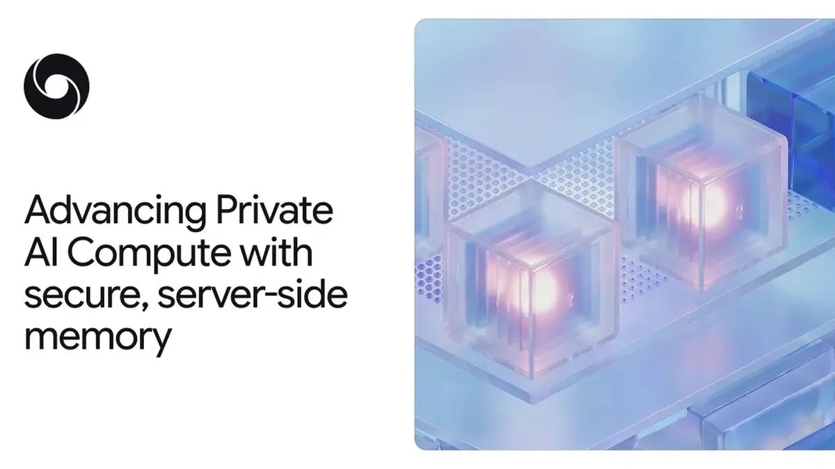 The Google DeepMind mark beside the headline Advancing Private AI Compute with secure, server-side memory, with a graphic of glowing translucent cubes slotted into a blue server tray