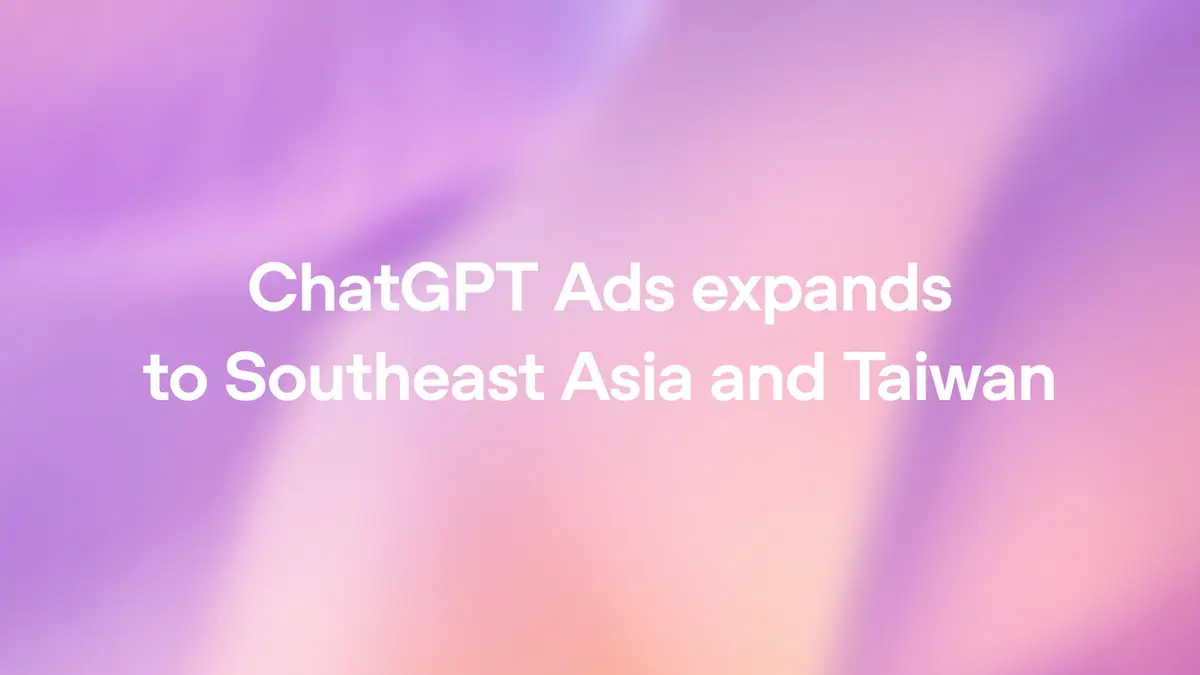 OpenAI's announcement card for the ChatGPT Ads regional expansion: the words ChatGPT Ads expands to Southeast Asia and Taiwan in white over a soft purple and peach gradient.