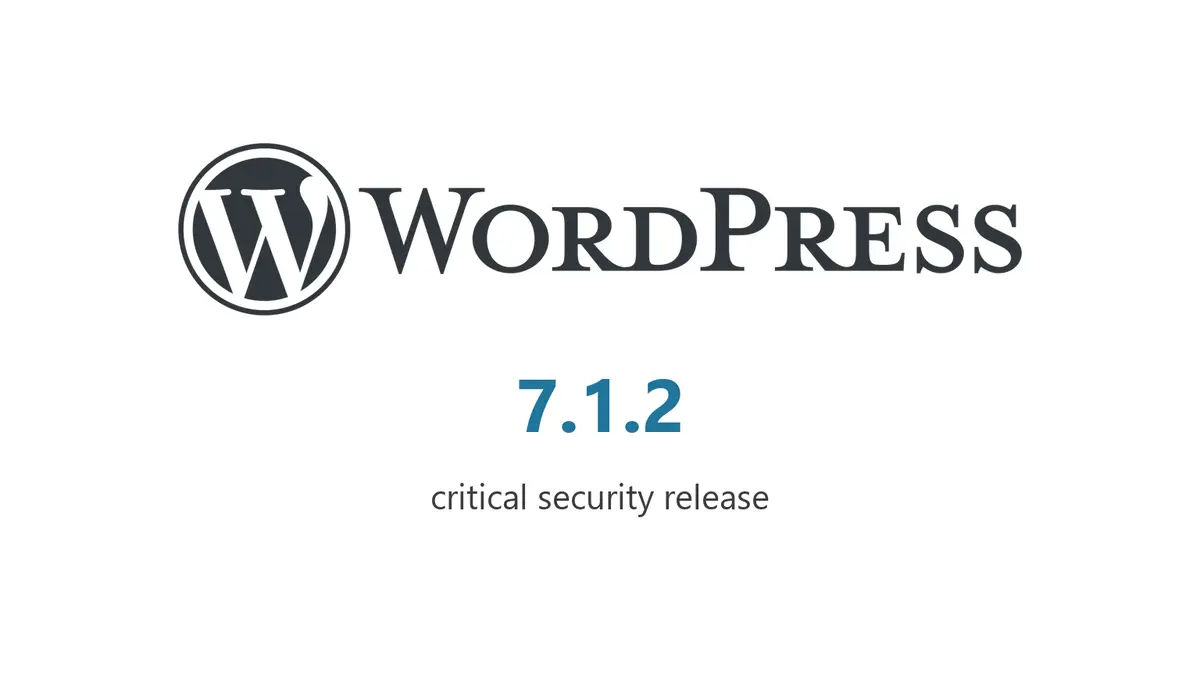 The WordPress logotype above the version number 7.1.2 and the words critical security release, set on a white background