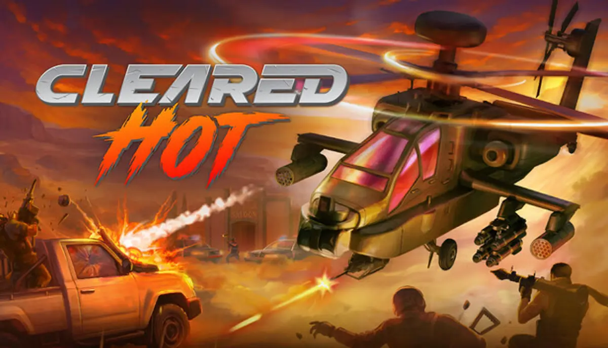 Key art for Cleared Hot showing an attack helicopter firing over a desert road, with the game's logo across the sky.