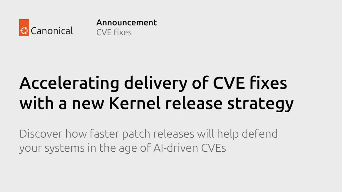 Canonical's announcement card headlined 'Accelerating delivery of CVE fixes with a new Kernel release strategy', above the line 'Discover how faster patch releases will help defend your systems in the age of AI-driven CVEs'