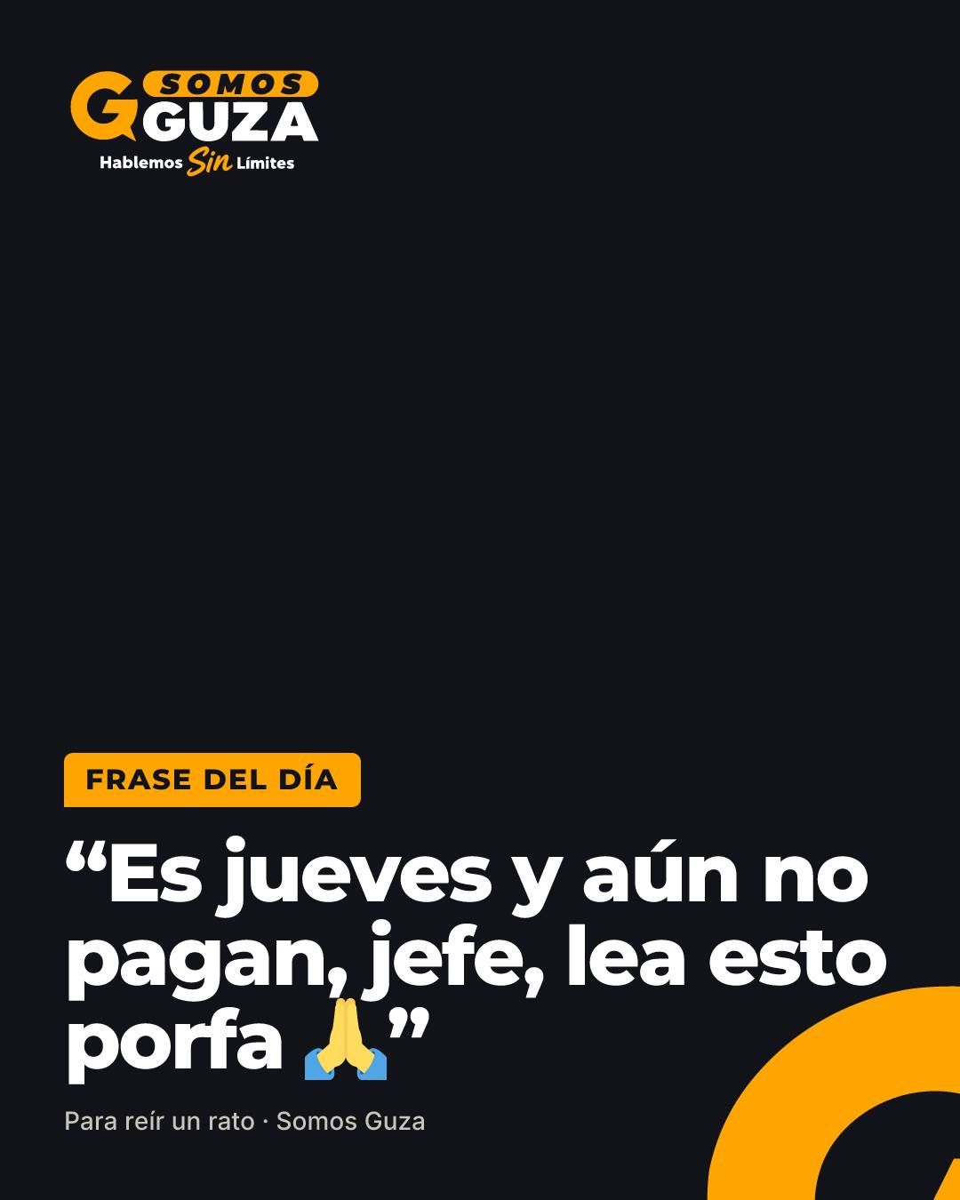 Es jueves y aún no pagan, jefe, lea esto porfa