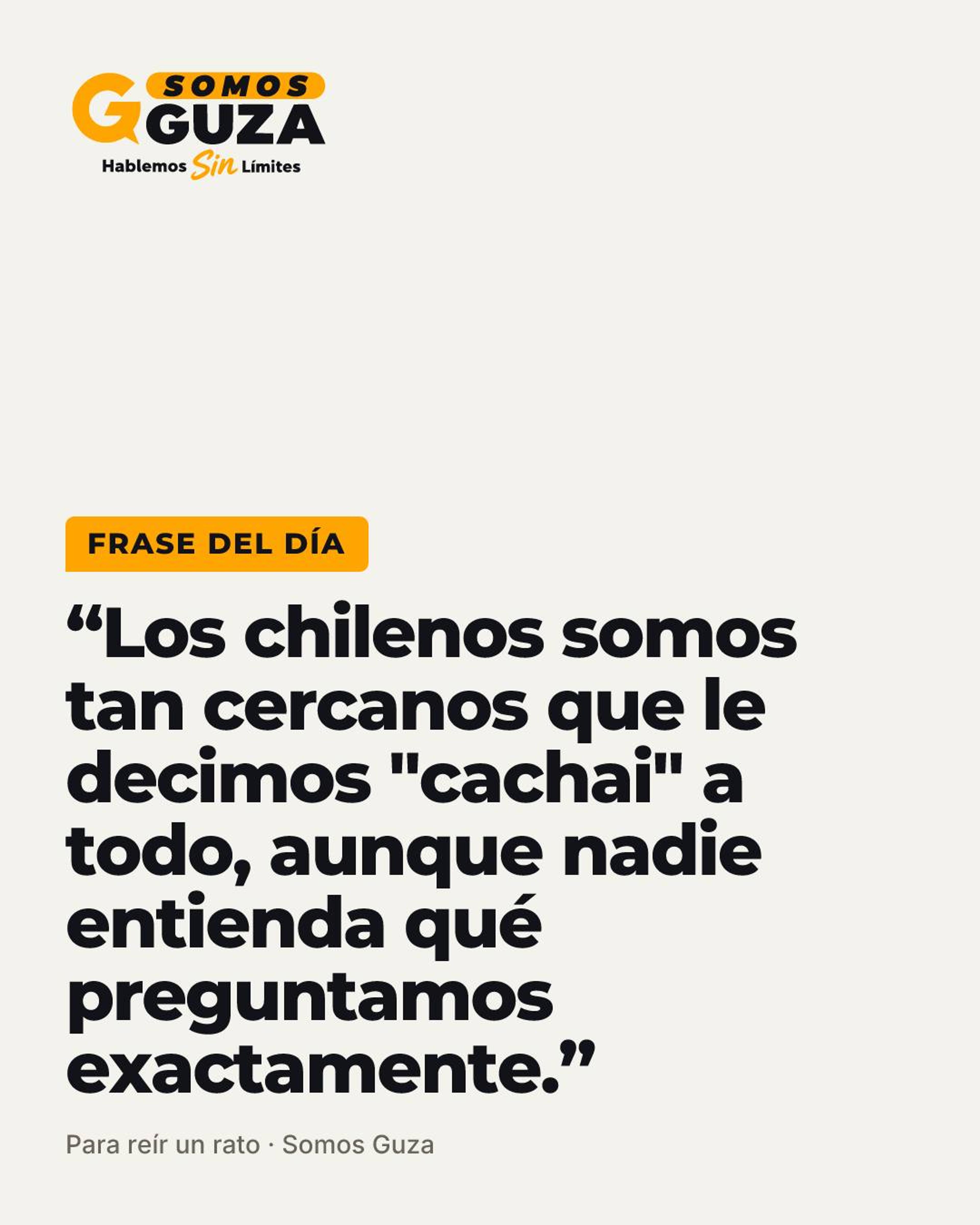 Los chilenos somos tan cercanos que le decimos "cachai" a todo, aunque nadie entienda qué preguntamos…
