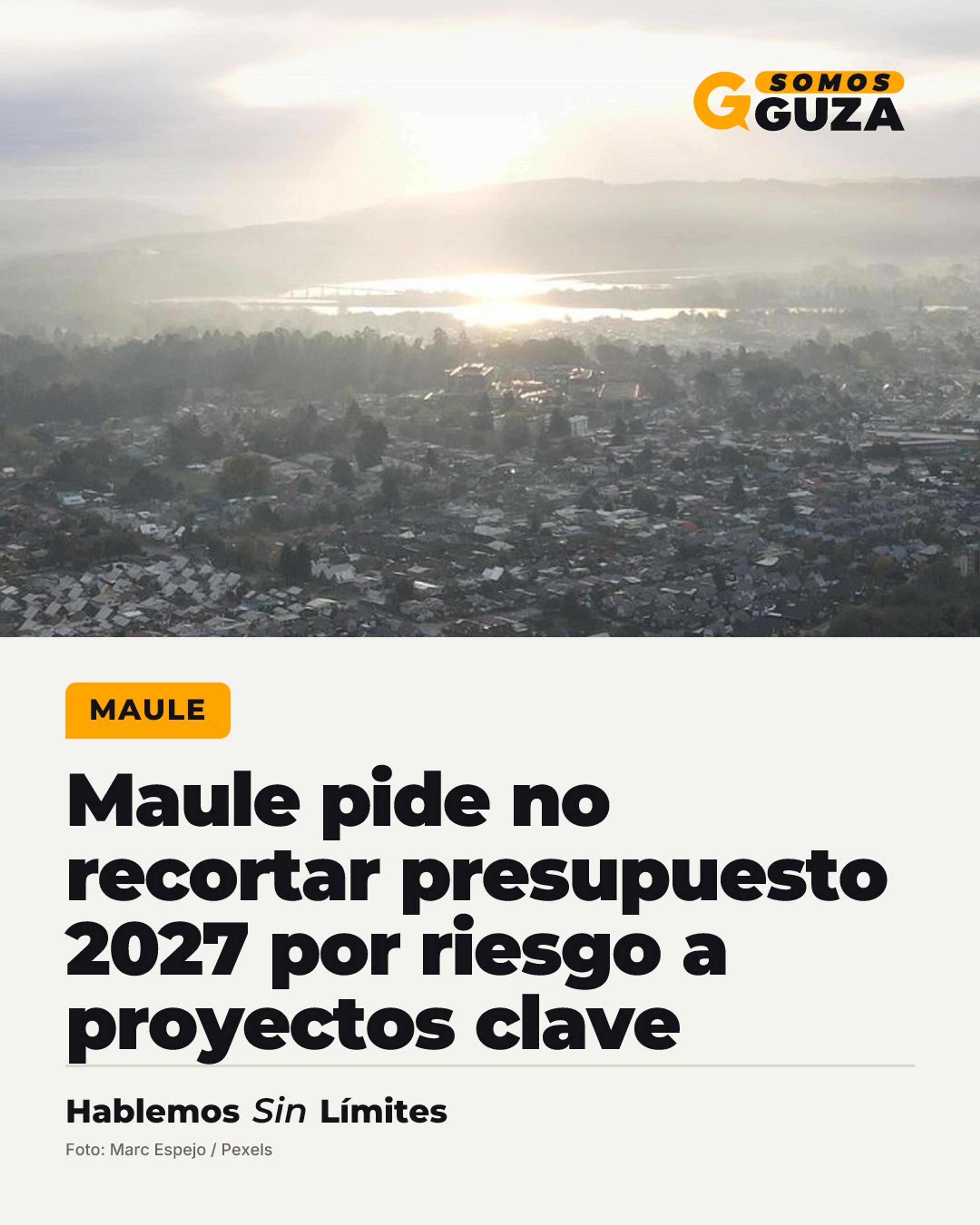 Maule pide no recortar presupuesto 2027 por riesgo a proyectos clave