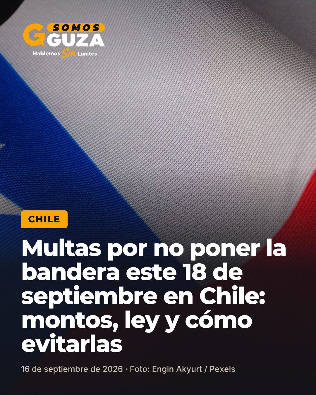 Foto 1 de 2: Multas por no poner la bandera este 18 de septiembre en Chile: montos, ley y cómo evitarlas