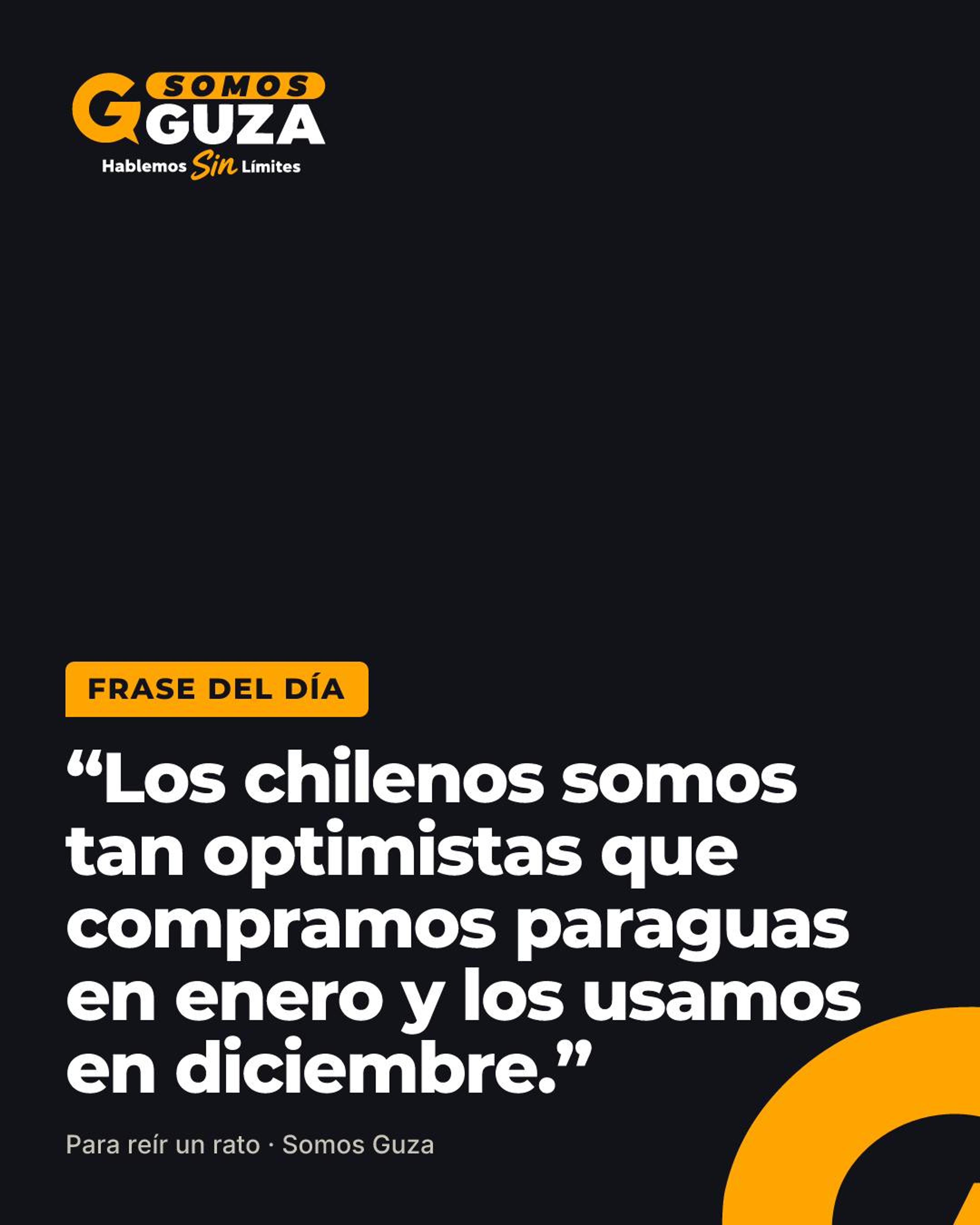Los chilenos somos tan optimistas que compramos paraguas en enero y los usamos en diciembre