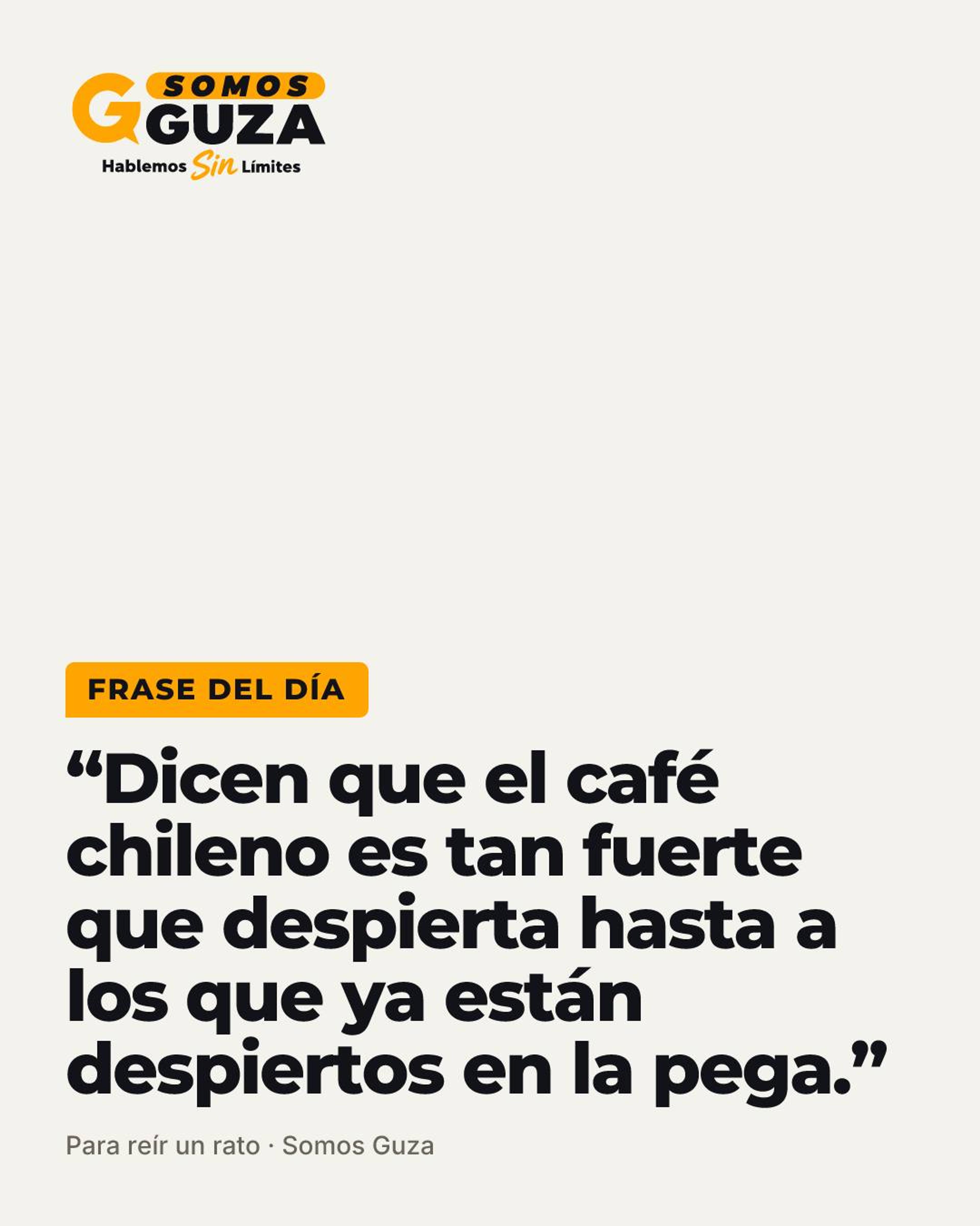 Dicen que el café chileno es tan fuerte que despierta hasta a los que ya están despiertos en la pega