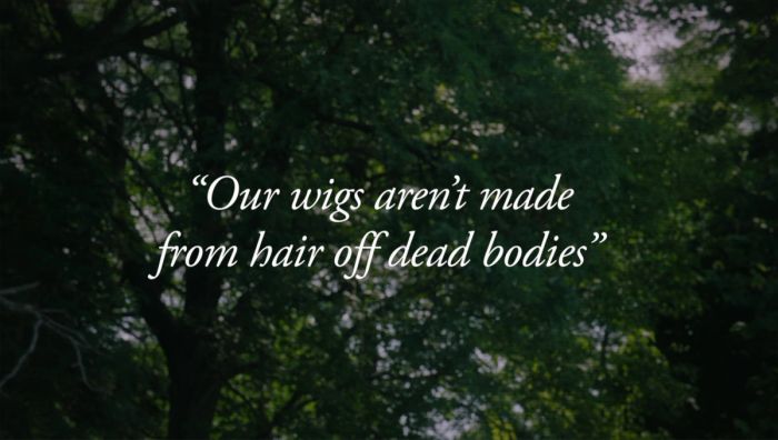 "Devereux Wigs. We guarantee our wigs aren't made from hair off dead bodies."