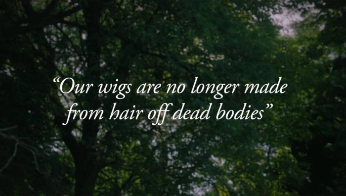 We guarantee our wigs are no longer made from hair off dead bodies.