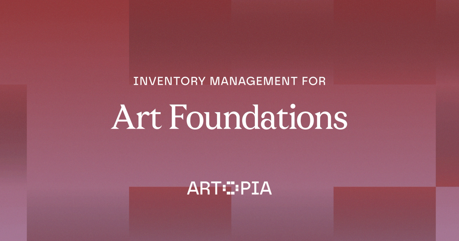 Inventory management for art foundations.