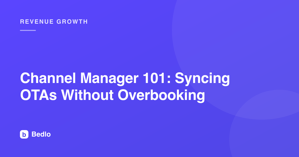Channel Manager 101: Syncing OTAs Without Overbooking