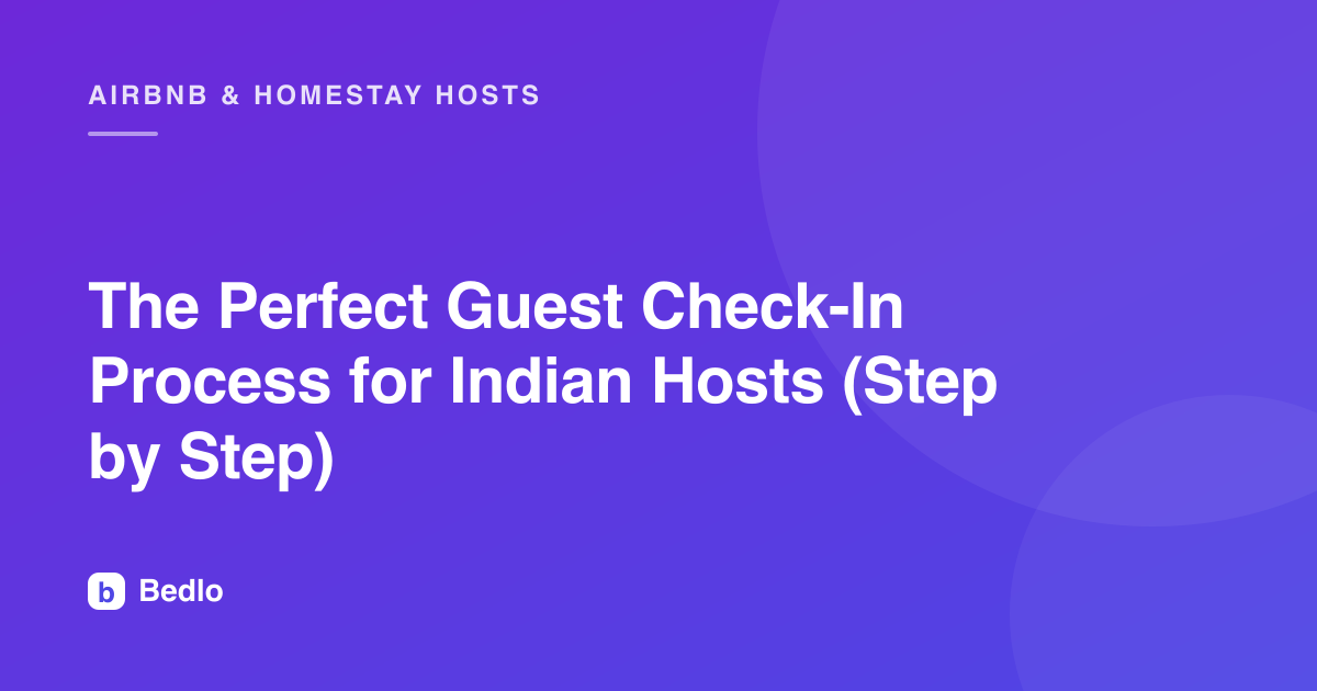 The Perfect Guest Check-In Process for Indian Hosts (Step by Step)