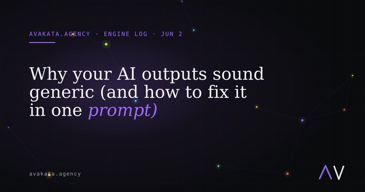 Why your AI outputs sound generic (and how to fix it in one prompt)